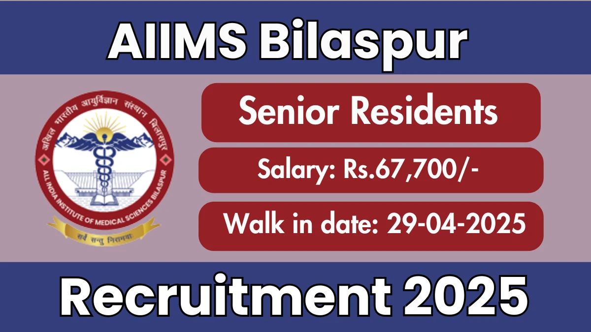 AIIMS Bilaspur Senior Residents Recruitment 2025