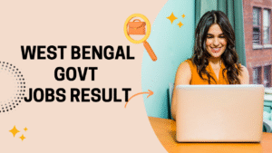 West Bengal Govt Jobs Result, WB Govt Jobs Result